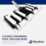 FibroPool Professional-Grade Flexible Pool Vacuum Head - Extra-Wide, Weighted Design for Effortless, Deep Cleaning on All Surfaces - Compatible with Standard Swimming Pool Poles & Hoses