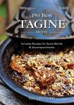150 Delicious Tagine Recipes with Spice Blends