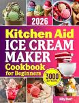 Easy Ice Cream Recipes for KitchenAid Makers