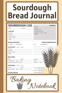 Sourdough Bread Journal: Recipe Log & Notes