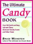 Ultimate Candy Cookbook: 700+ Easy Sweet Recipes