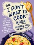 One-Pot Meals: 100 Easy, No-Mess Recipes
