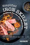 Iron Skillet Cookbook for Delicious, Easy Meals