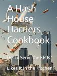 Hash House Harriers Cookbook: To Serve the F.R.B