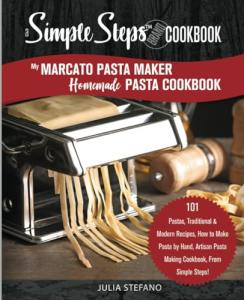 Marcato Pasta Maker Cookbook: 101 Easy Pasta Recipes