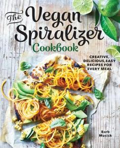 Vegan Spiralizer Cookbook: Simple & Tasty Recipes