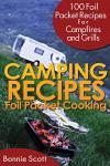 Foil Packet Cooking: Easy Camping Recipes