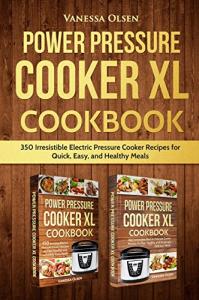 Power Pressure Cooker XL Cookbook with 350 Recipes