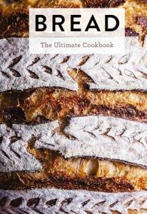 Bread: A Must-Have Cookbook for Bakers