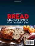 Beginner's Bread Making Book: Easy Machine Recipes