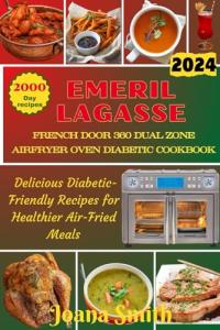Emeril Lagasse 360 Air Fryer Diabetic Cookbook