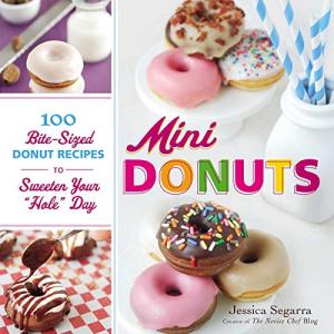 Mini Donuts: 100 Easy Bite-Sized Recipes