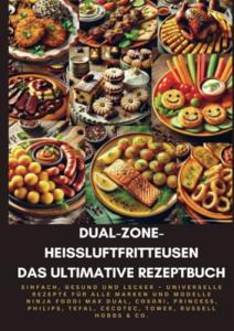 Dual-Zone Air Fryer Cookbook: Easy and Healthy Recipes