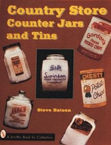 Country Store Jars and Tins Collector's Guide