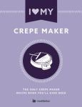 Ultimate Crepe Maker Recipe Book for Delicious Crepes