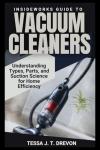 Vacuum Cleaners: Types, Parts, and Suction Guide
