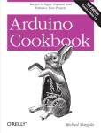 Arduino Cookbook: Cooking Up Fun Recipes