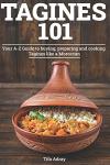 Ultimate Guide to Cooking Tagines Like a Pro