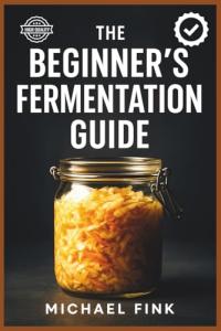 Easy Fermentation Guide for Beginners