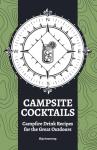 Campsite Cocktails: Easy Outdoor Drink Recipes