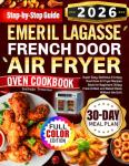 Emeril Lagasse French Door Air Fryer Cookbook