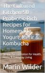 50 Probiotic Recipes for Yogurt, Kefir & Kombucha