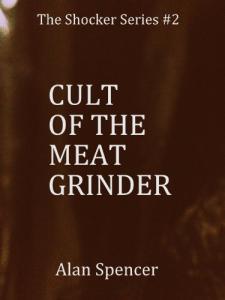 Cult of the Meat Grinder (The Shocker Series Book 2)