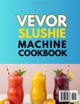 VEVOR Slushie Machine Cookbook: Preset-Perfect Frozen Drink Recipes for Beginners | Make Refreshing Slushies, Creamy Milkshakes, Icy Frappés & More at Home