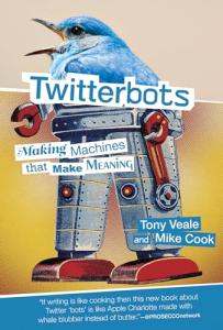 Twitterbots: Making Machines that Make Meaning
