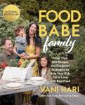 Food Babe Family Cookbook: 100+ Kid-Friendly Recipes