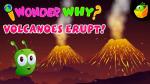 I Wonder Why? Volcanoes Erupt!