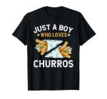 Just A Boy Who Loves Churros Lover Churro Maker T-Shirt