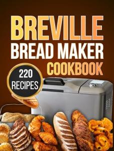 breville bread maker cookbook