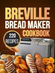 breville bread maker cookbook