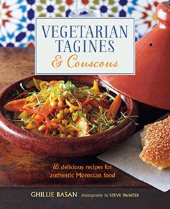 Vegetarian Tagines & Couscous: 65 Tasty Recipes