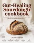 Sourdough Cookbook for Gut Health: 75+ Recipes