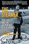 The Steamer: Bud Furillo and L.A. Sports History