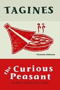 Tagines: Cooking Traditions and Techniques Uncovered