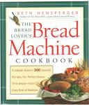 Bread Machine Cookbook: 300 Perfect Recipes for Bread
