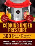 Ultimate Electric Pressure Cooker Recipe Cookbook