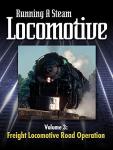 Steam Locomotive Operations: Freight Volume 3