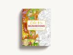 Color Me Mushrooms: Fun Coloring Book for Adults