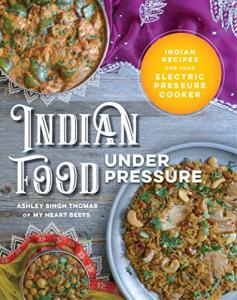 Indian Recipes for Your Electric Pressure Cooker