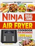 Ninja Dual Zone Air Fryer Cookbook for Beginners