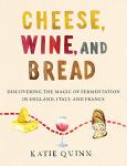 Fermentation Delights: Cheese, Wine, and Bread Guide