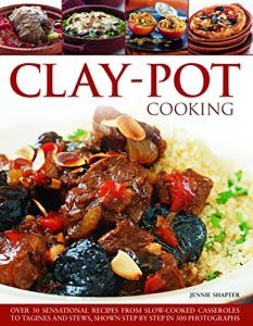 Amazing Clay-Pot Recipes for Stews and Casseroles