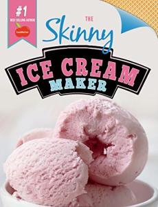 Skinny Ice Cream Maker: Low-Fat Frozen Treats