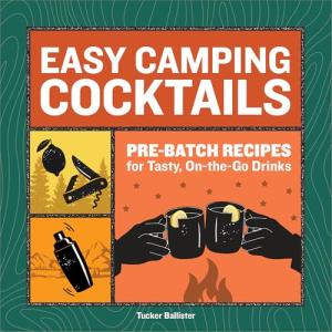Quick Camping Cocktails: Simple Recipes for Drinks