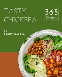 Chickpea Cookbook: 365 Delicious Recipes to Enjoy