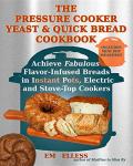 Pressure Cooker Cookbook for Flavorful Quick Breads